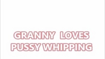 Granny Loves Pussy Whipping